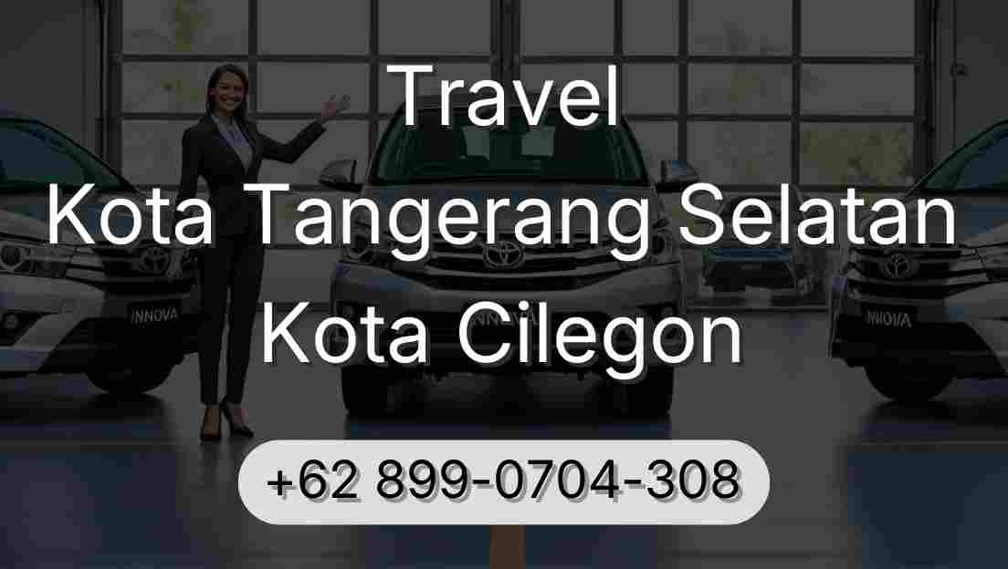 Travel Kota Tangerang Selatan Kota Cilegon