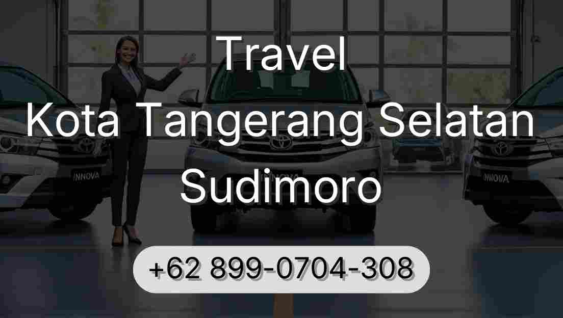 Travel Kota Tangerang Selatan Sudimoro