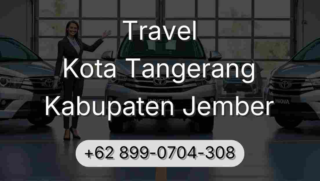 Travel Kota Tangerang Kabupaten Jember