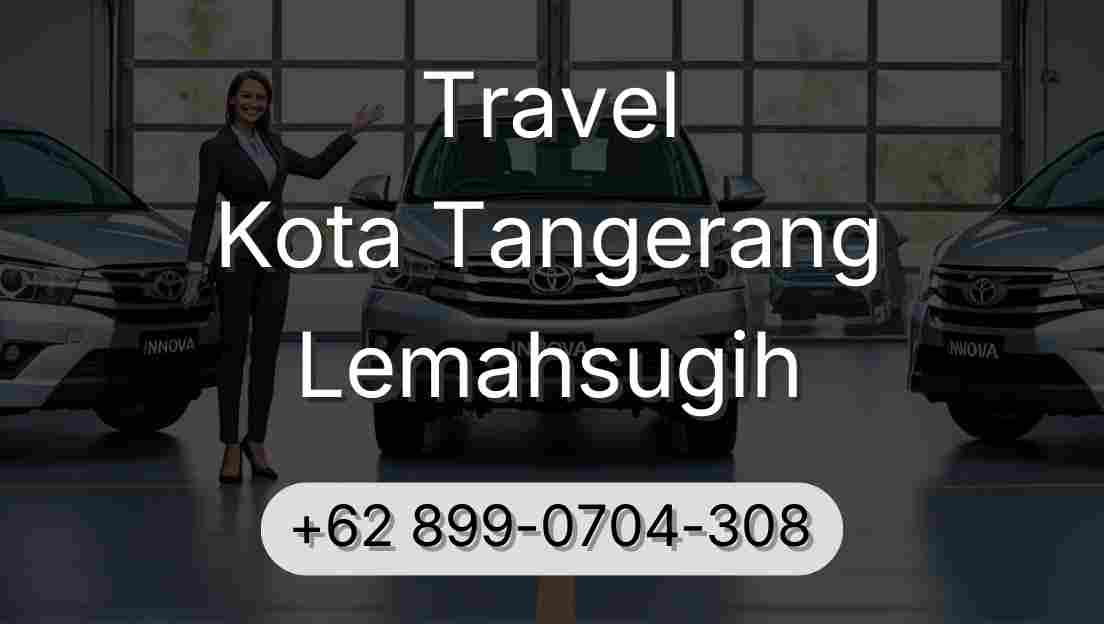 Travel Kota Tangerang Lemahsugih