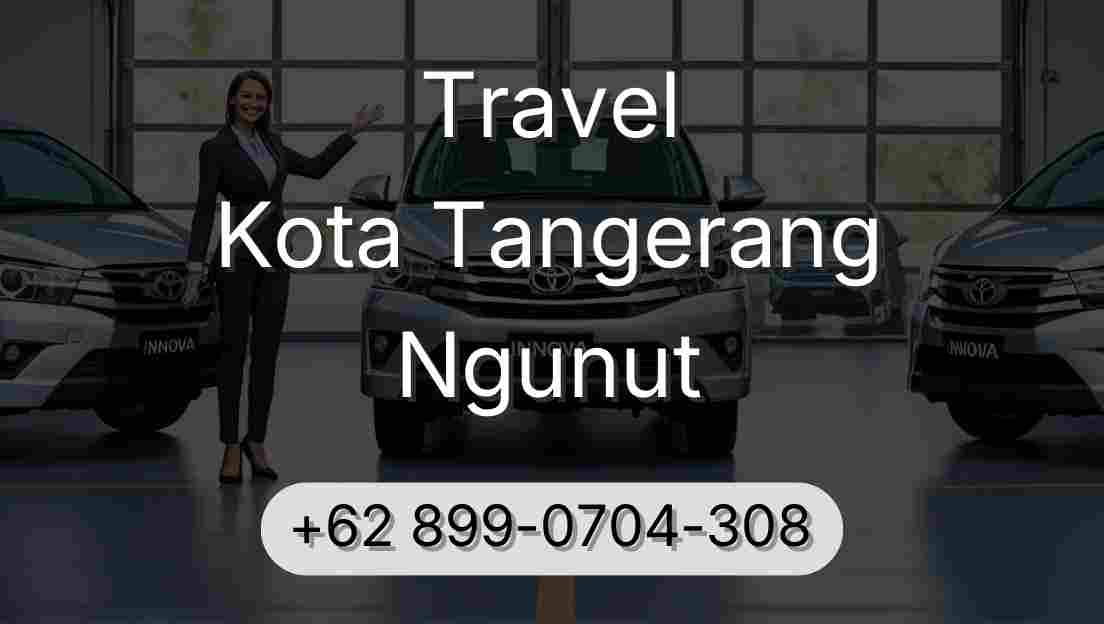 Travel Kota Tangerang Ngunut