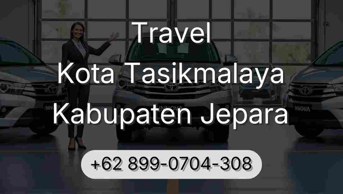 Travel Kota Tasikmalaya Kabupaten Jepara