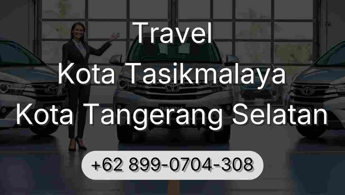 Travel Kota Tasikmalaya Kota Tangerang Selatan
