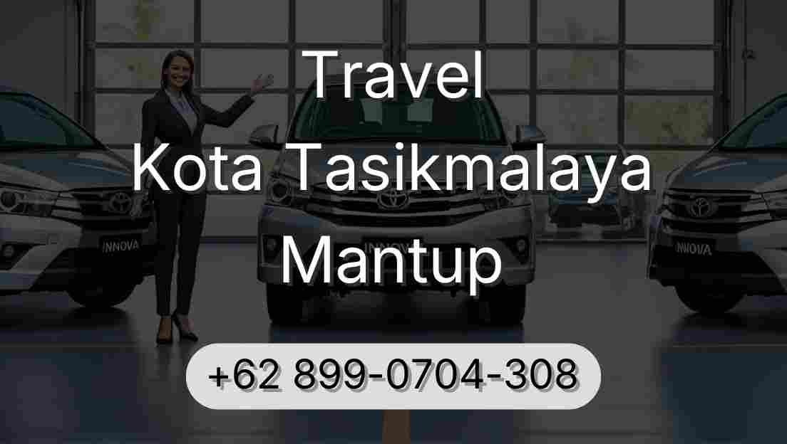 Travel Kota Tasikmalaya Mantup