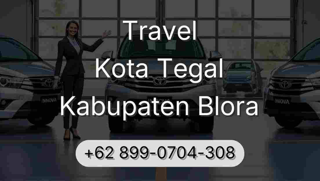 Travel Kota Tegal Kabupaten Blora
