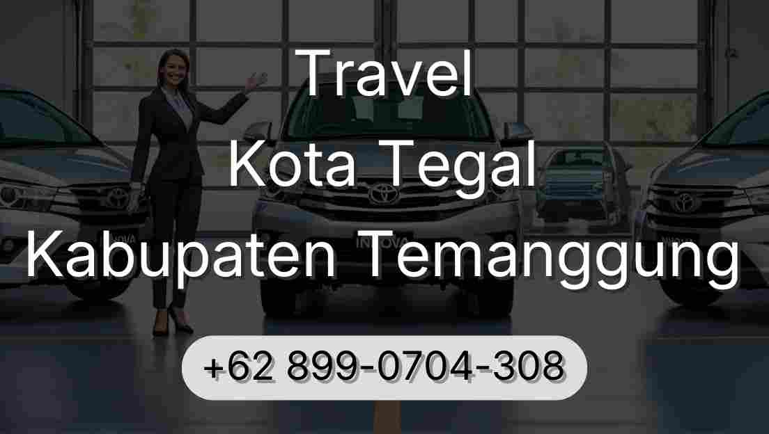 Travel Kota Tegal Kabupaten Temanggung