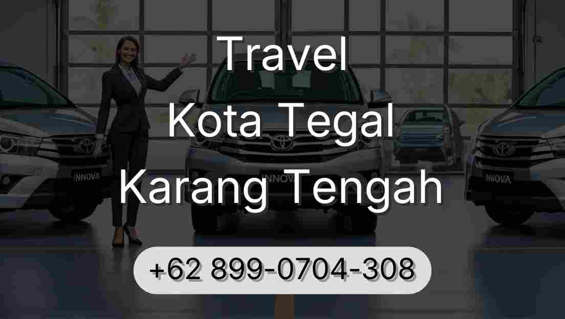 Travel Kota Tegal Karang Tengah