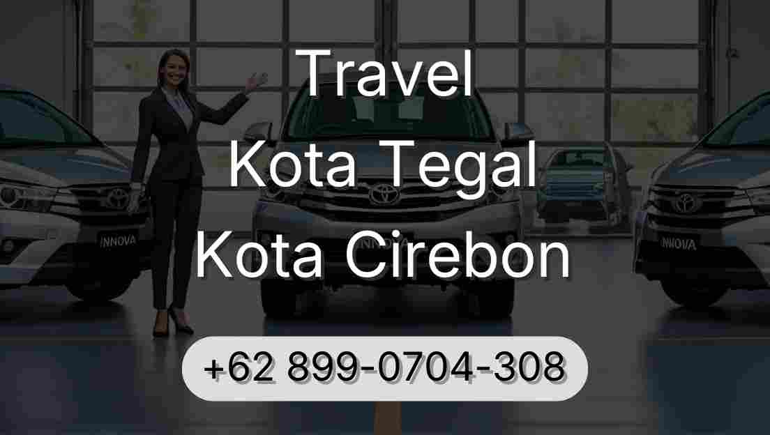 Travel Kota Tegal Kota Cirebon