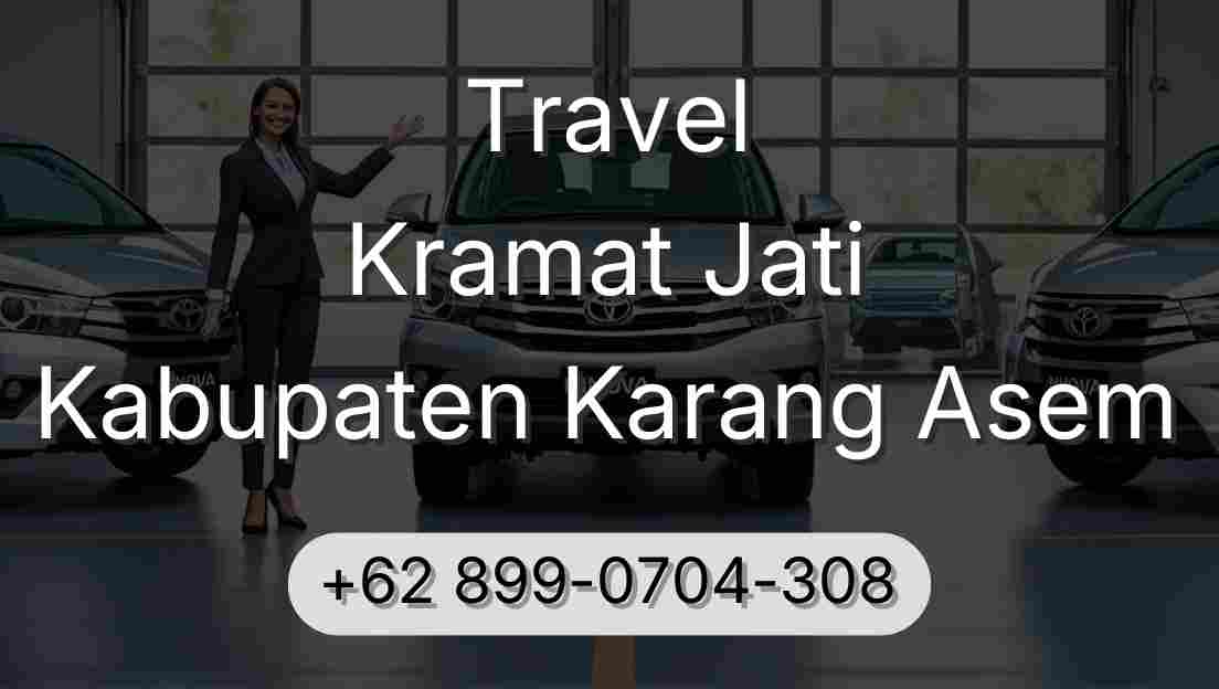 Travel Kramat Jati Kabupaten Karang Asem