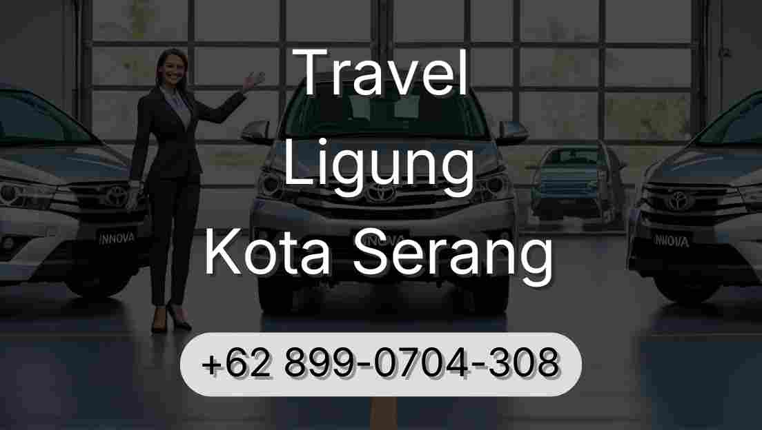Travel Ligung Kota Serang