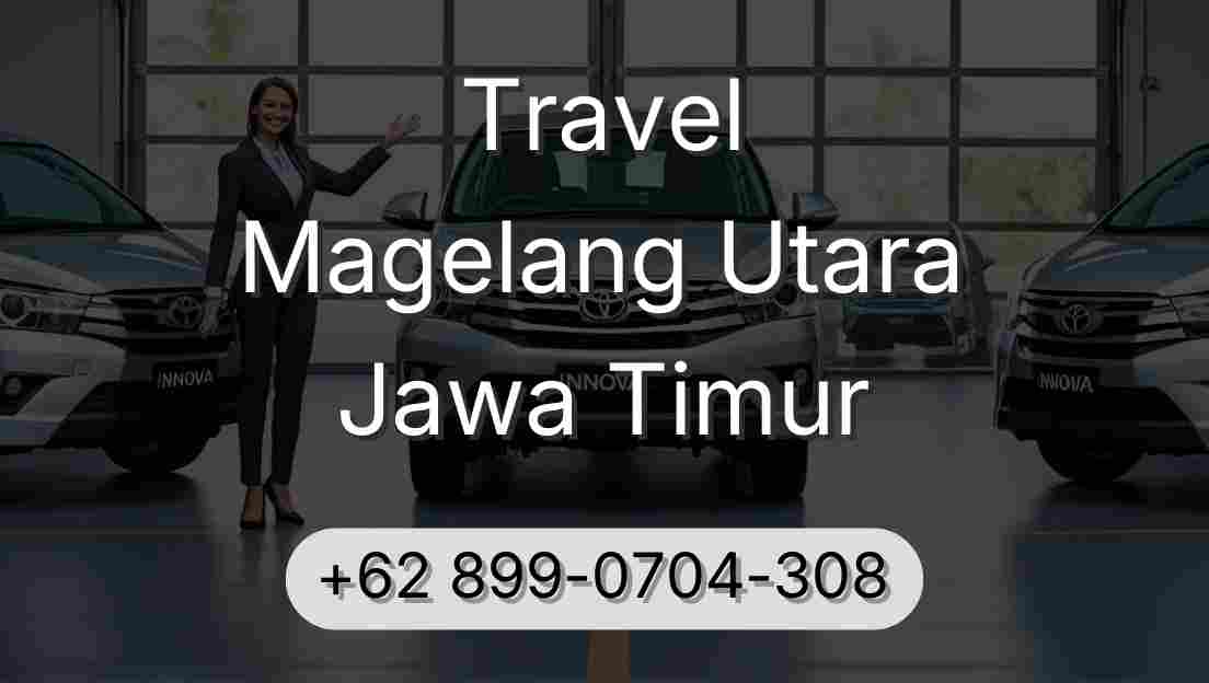 Travel Magelang Utara Jawa Timur