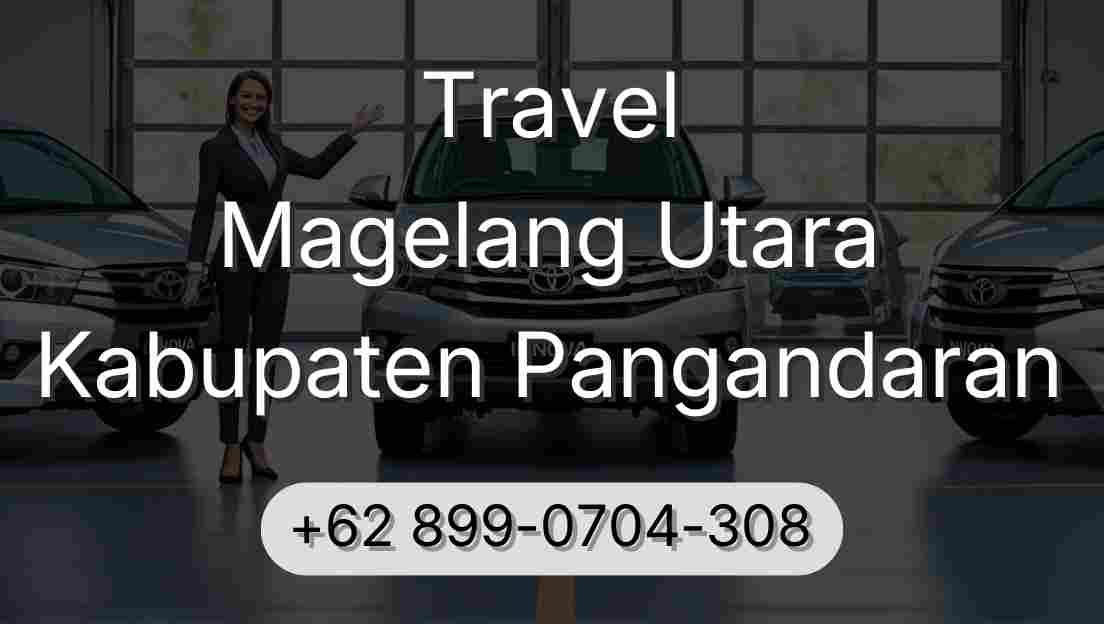 Travel Magelang Utara Kabupaten Pangandaran
