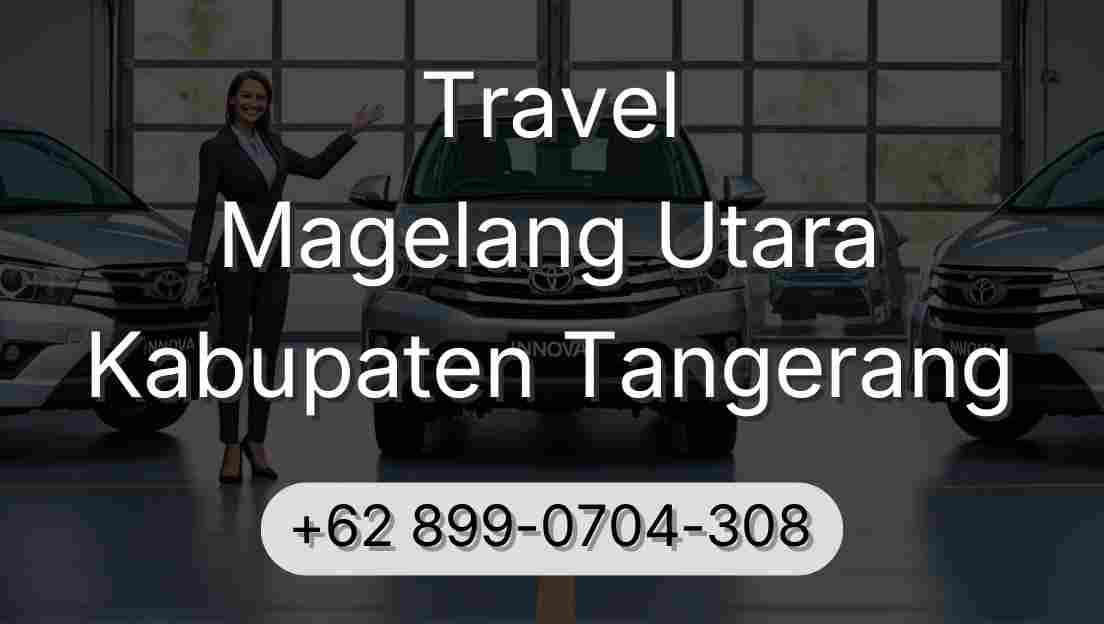 Travel Magelang Utara Kabupaten Tangerang
