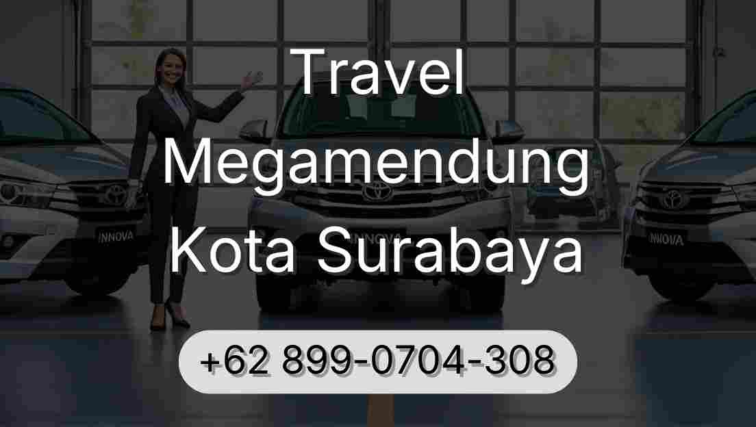 Travel Megamendung Kota Surabaya