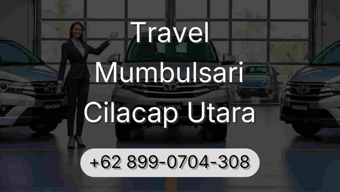 Travel Mumbulsari Cilacap Utara