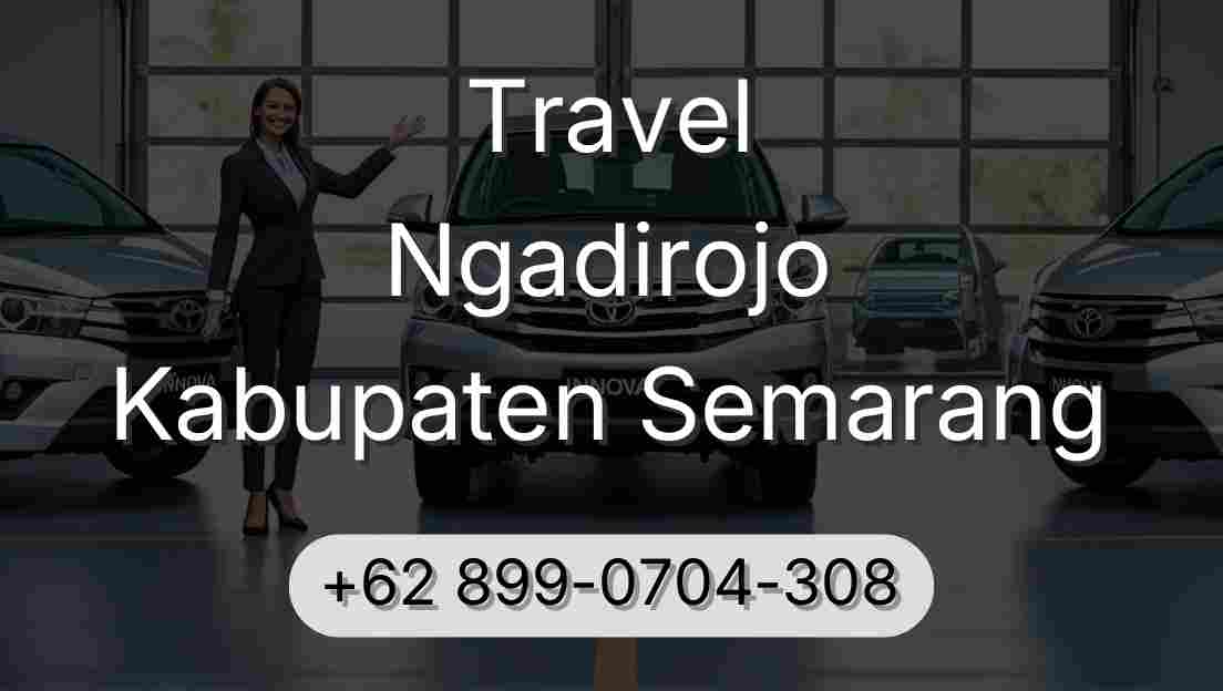 Travel Ngadirojo Kabupaten Semarang