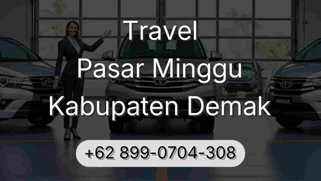 Travel Pasar Minggu Kabupaten Demak