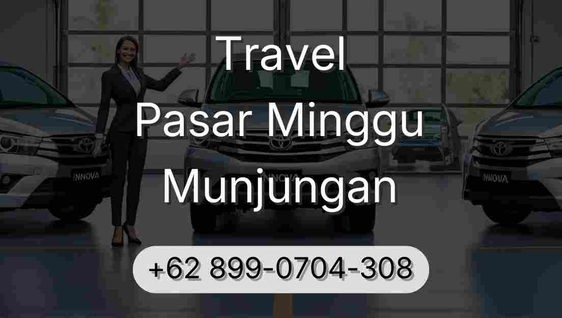 Travel Pasar Minggu Munjungan