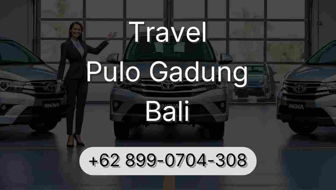 Travel Pulo Gadung Bali