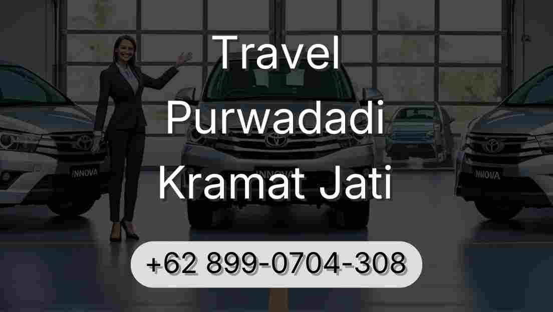 Travel Purwadadi Kramat Jati