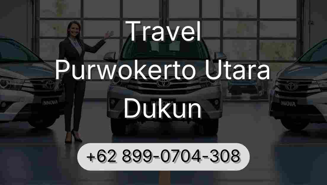 Travel Purwokerto Utara Dukun
