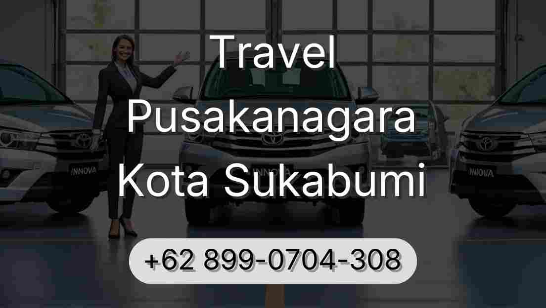 Travel Pusakanagara Kota Sukabumi