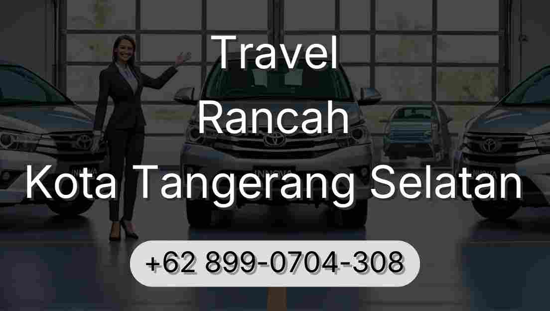 Travel Rancah Kota Tangerang Selatan
