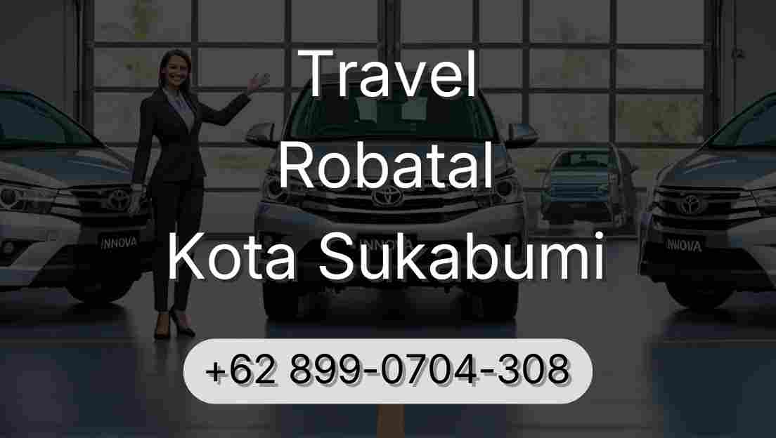 Travel Robatal Kota Sukabumi