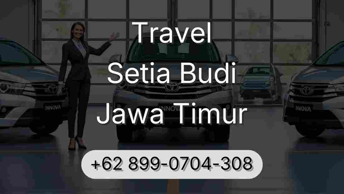 Travel Setia Budi Jawa Timur