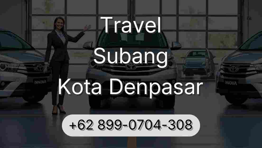 Travel Subang Kota Denpasar
