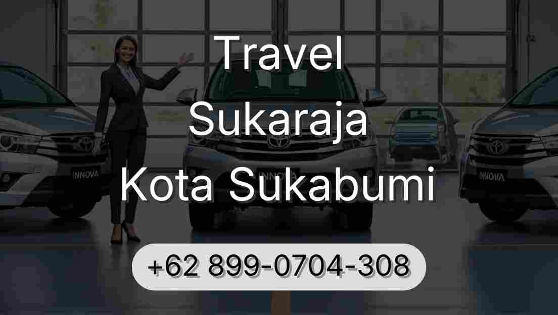 Travel Sukaraja Kota Sukabumi