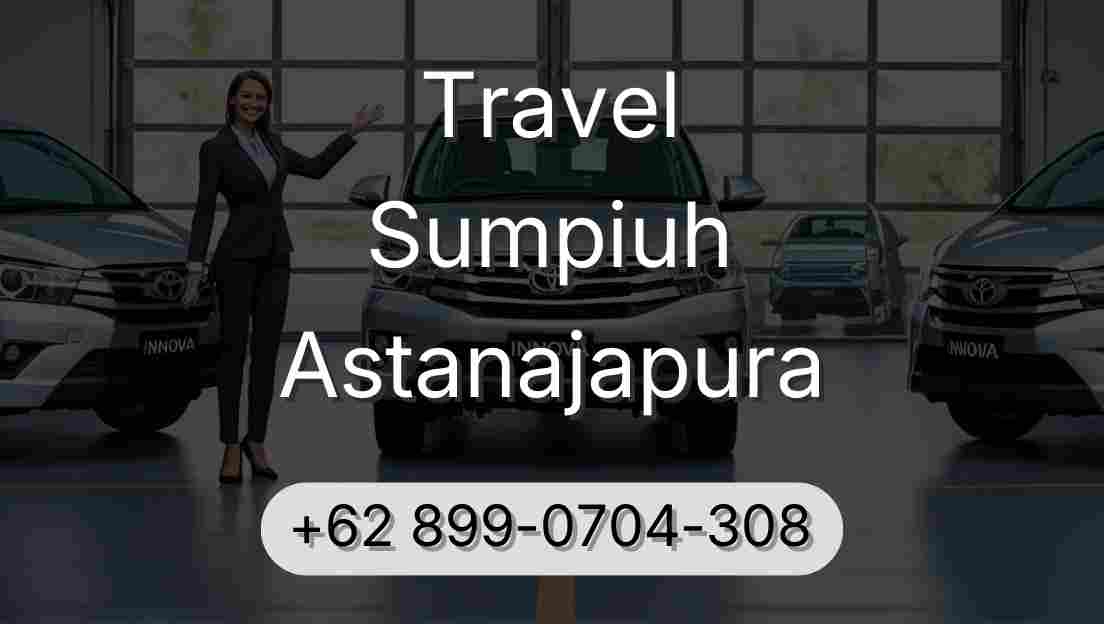 Travel Sumpiuh Astanajapura