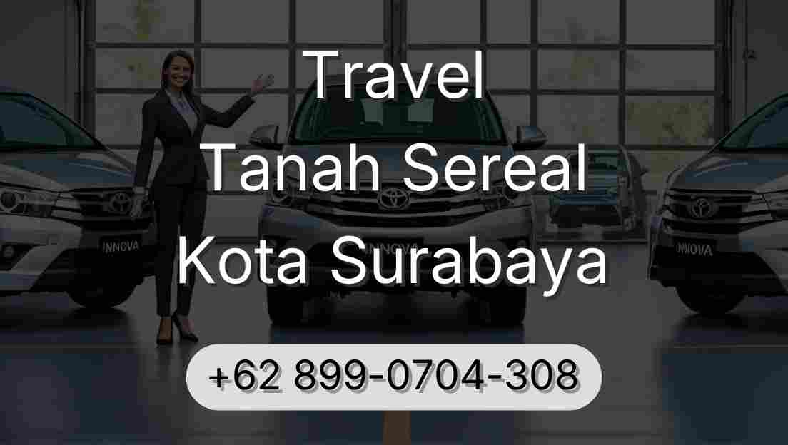 Travel Tanah Sereal Kota Surabaya
