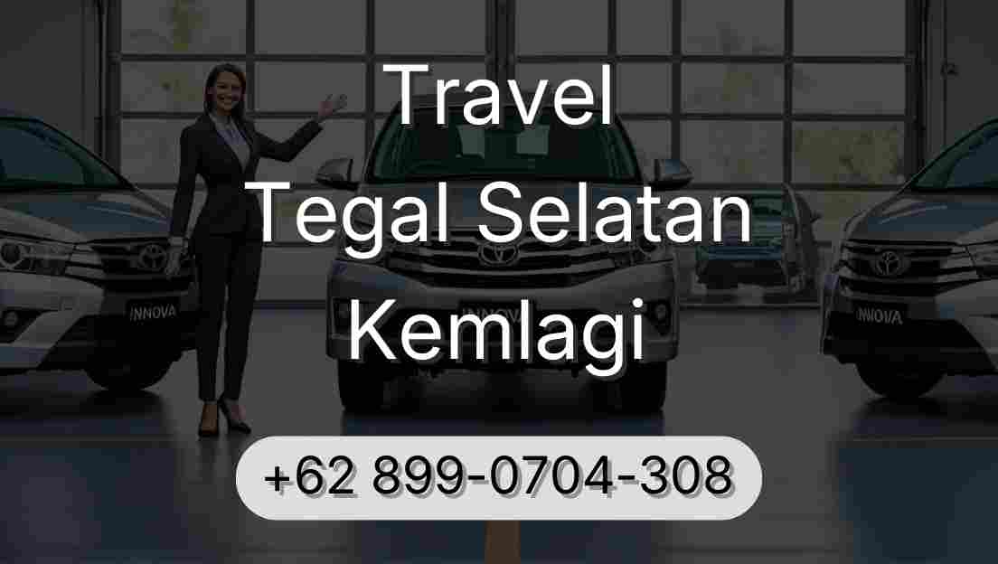 Travel Tegal Selatan Kemlagi