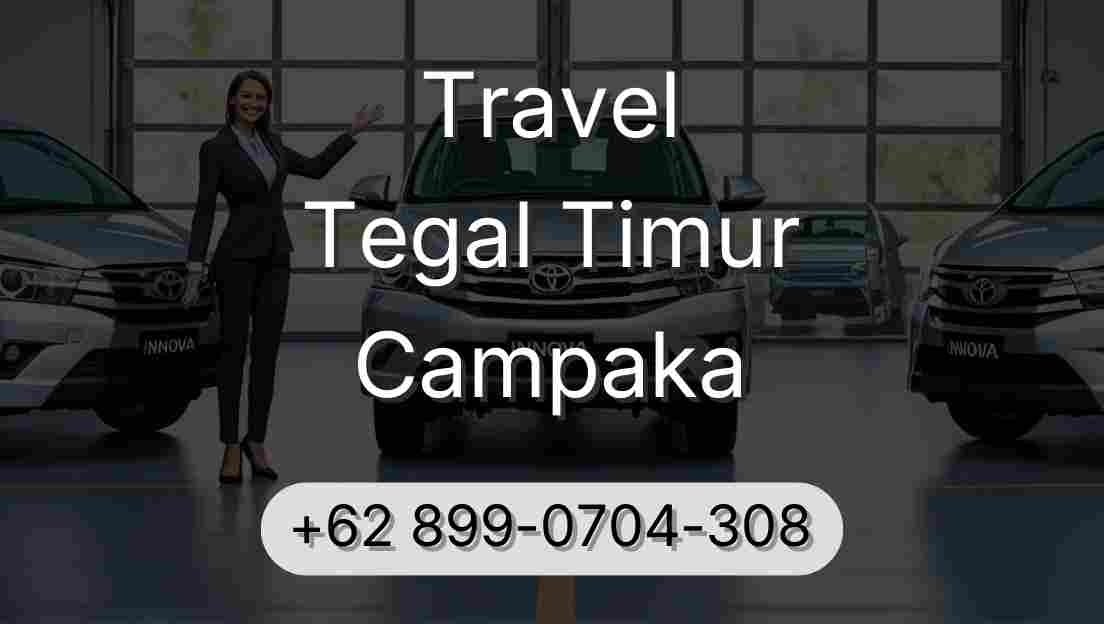 Travel Tegal Timur Campaka