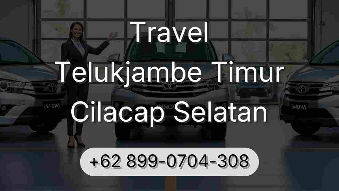 Travel Telukjambe Timur Cilacap Selatan