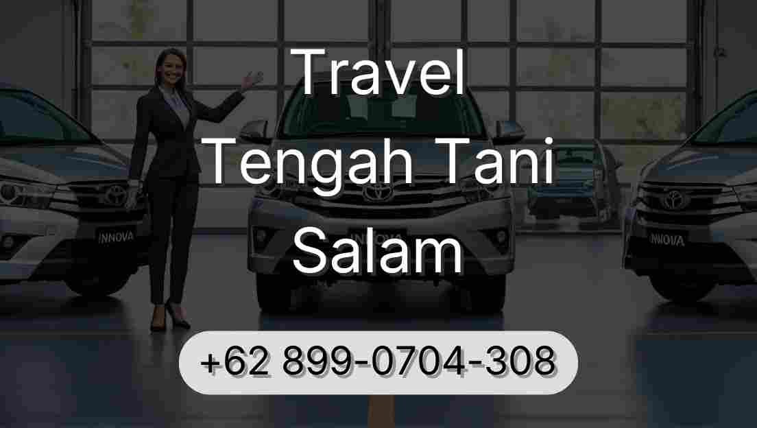 Travel Tengah Tani Salam