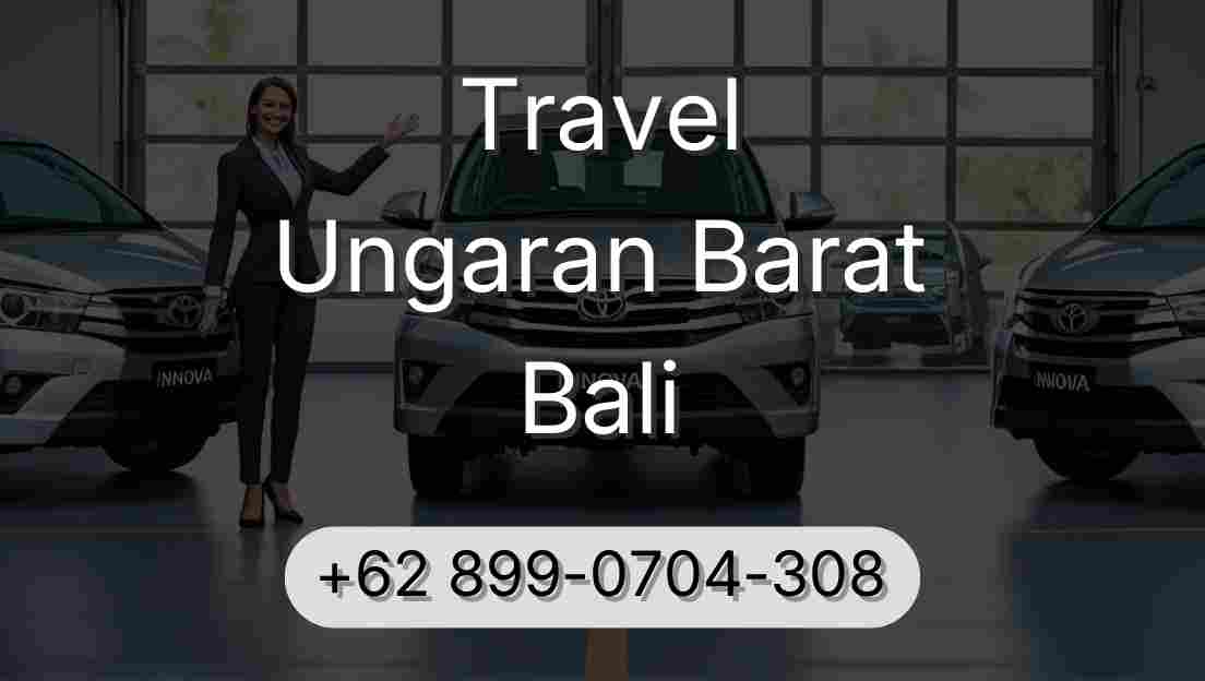 Travel Ungaran Barat Bali