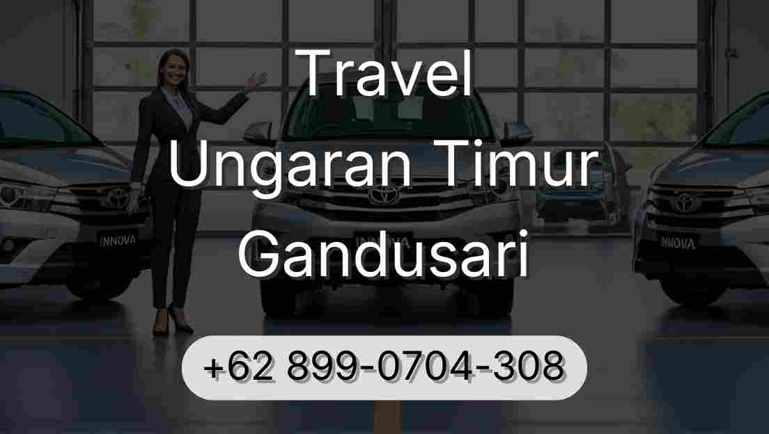 Travel Ungaran Timur Gandusari