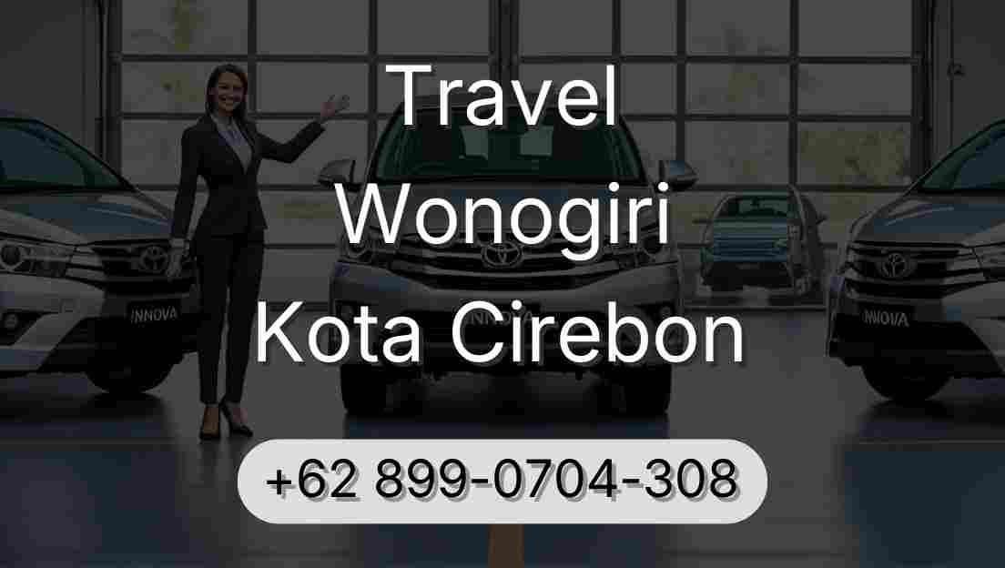 Travel Wonogiri Kota Cirebon
